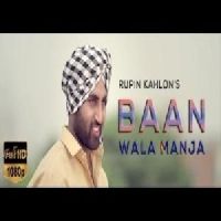 Baan Wala Manja Rupin Kahlon MP3 Song, Baan Wala Manja Album