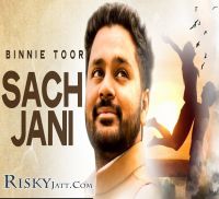 Sach Jani Ft XTATIC Binnie Toor MP3 Song, Sach Jani Album