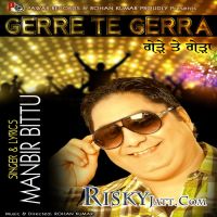 Gerre Te Gerra Manbir Bittu MP3 Song, Gerre Te Gerra Album