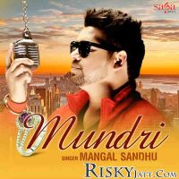 Mundri Mangal Sandhu MP3 Song, Mundri Album