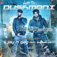 Jatt Di Dushmani Jay N Gag, G Sharmilla MP3 Song, Jatt Di Dushmani Album