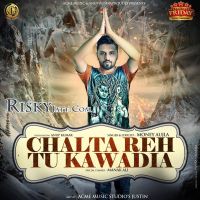 Chalta Reh Tu Kawadia Money Aujla MP3 Song, Chalta Reh Tu Kawadia Album