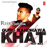 Khat Guru Randhawa, Ikka MP3 Song, Khat (iTune Rip) Album