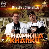 Chamkila Kharku Dr Zeus, Sharmilla MP3 Song, Chamkila Kharku Album