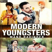 Modern youngsters Mand Ravinder MP3 Song, Modern Youngsters Album