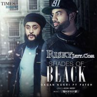 Shades of Black (ft Fateh) (iTune Rip) Gagan Kokri MP3 Song, Shades of Black Album
