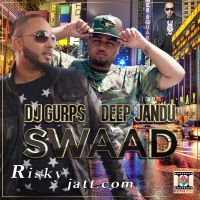 Swaad Deep Jandu, Dj Gurps MP3 Song, Swaad Album