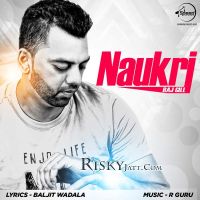 Naukri Raj Gill MP3 Song, Naukri Album