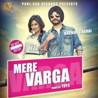 Mere Varga Ft Preet Hundal Harman Chahal MP3 Song, Mere Varga Album
