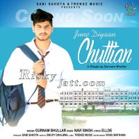June Diyaan Chuttian Gurnam Bhullar MP3 Song, June Diyaan Chuttian Album