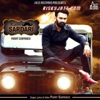 Kaim Sardari Parry Sarpanch MP3 Song, Kaim Sardari Album