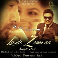 Lardi Zroor Aa Anil MP3 Song, Lardi Zroor Aa Album