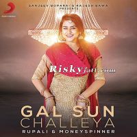 Gal Sun Challeya Ft MoneySpinner Rupali MP3 Song, Gal Sun Challeya Album
