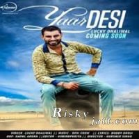 Yaar Desi Lucky Dhaliwal MP3 Song, Yaar Desi Album