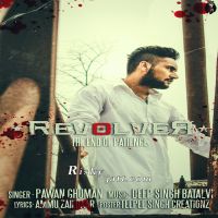 Revolver (End Of Patience) Pawan Ghuman MP3 Song, Revolver Album