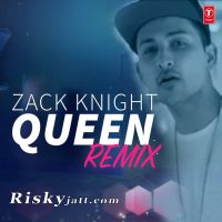 Queen (Remix) Zack Knight MP3 Song, Queen (Remix) Album