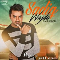 Sadiq Wajda (Ft DJ Flow) Raj Ranjodh MP3 Song, Sadiq Wajda Album