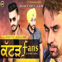 Katad Fans Of Babbu Maan Pretty Bhullar MP3 Song, Katad Fans Of Babbu Maan Album