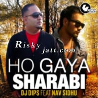 Ho Gaya Sharabi Dj Dips MP3 Song, Ho Gaya Sharabi Album