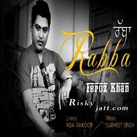 Rabba Feroz Khan MP3 Song, Rabba Album