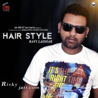 Hair Style Ravi Latder MP3 Song, Hair Style Album