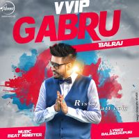 Vvip Gabroo Balraj MP3 Song, Vvip Gabroo Album