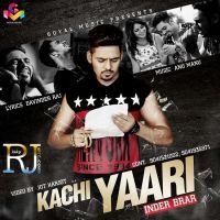 Kachi Yaari Inder Brar MP3 Song, Kachi Yaari Album