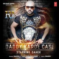 Daddy Karde Case Dahek MP3 Song, Daddy Karde Case Album