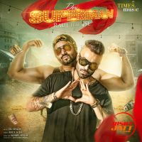 Desi Superman Ft Jsl Singh Raul MP3 Song, Desi Superman Album