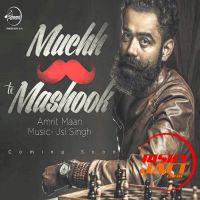Muchh Te Mashook Amrit Maan MP3 Song, Muchh Te Mashook Album