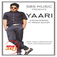 Yaari Chetan Sharma Ft. Prince Gautam MP3 Song, Yaari Album