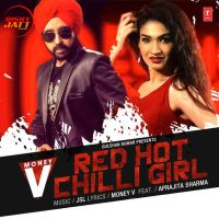Red Hot Chilli Girl ft JSL Singh Money V MP3 Song, Red Hot Chilli Girl Album
