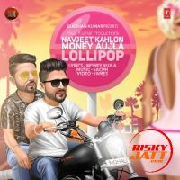 Lollipop Money Aujla, Navjeet Kahlon MP3 Song, Lollipop Album
