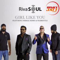 Girl Like You Ft Tigerstyle Nirmal Sidhu MP3 Song, Girl Like You Album