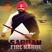 Sardar Fire Karde Sukhvir Singh MP3 Song, Sardar Fire Karde Album