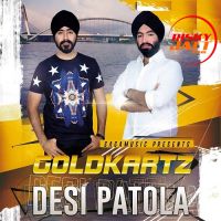 Desi Patola Goldkartz MP3 Song, Desi Patola Album