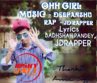 Ohh Girl JD Rapper MP3 Song, Ohh Girl Album