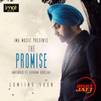 The Promise Amrinder, Gurnam Bhullar MP3 Song, The Promise Album