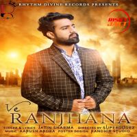 Ve Ranjhana Jatin Sharma MP3 Song, Ve Ranjhana Album