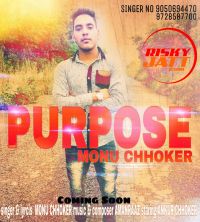 Purpose Monu Chhoker MP3 Song, Purpose Album