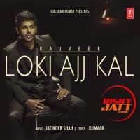 Loki Ajj Kal Rajveer MP3 Song, Loki Ajj Kal Album