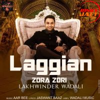 Laggian Zorra Zori Lakhwinder Wadali MP3 Song, Laggian Zorra Zori Album