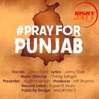 Pray For Punjab Johny Taak MP3 Song, Pray For Punjab Album