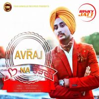 Dil Na Tordi Avraj Singh MP3 Song, Dil Na Tordi Album