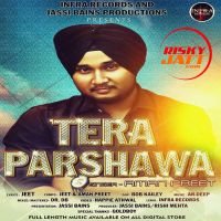 Tera Parshawa Aman Preet MP3 Song, Tera Parshawa Album
