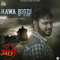 Hawa Bigdi Lucky Wadana MP3 Song, Hawa Bigdi Album