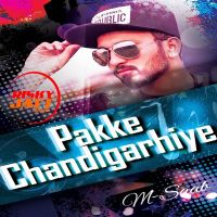 Pakke Chandigarhie M. Saab MP3 Song, Pakke Chandigarhie Album