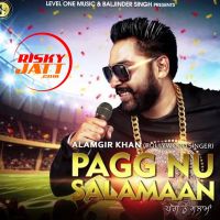 Pagg Nu Salamaan Alamgir Khan MP3 Song, Pagg Nu Salamaan Album
