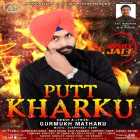 Putt Kharku Gurmukh Matharu MP3 Song, Putt Kharku Album