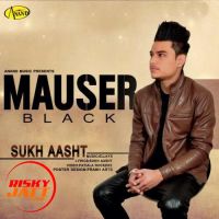 Mauser Black Sukh Aasht MP3 Song, Mauser Black Album